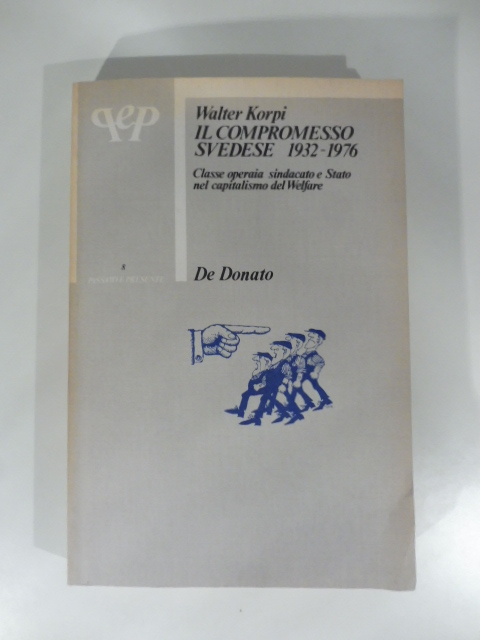Il compromesso svedese 1932 -1976. Classe operaia, sindacato e Stato nel capitalismo del Welfare